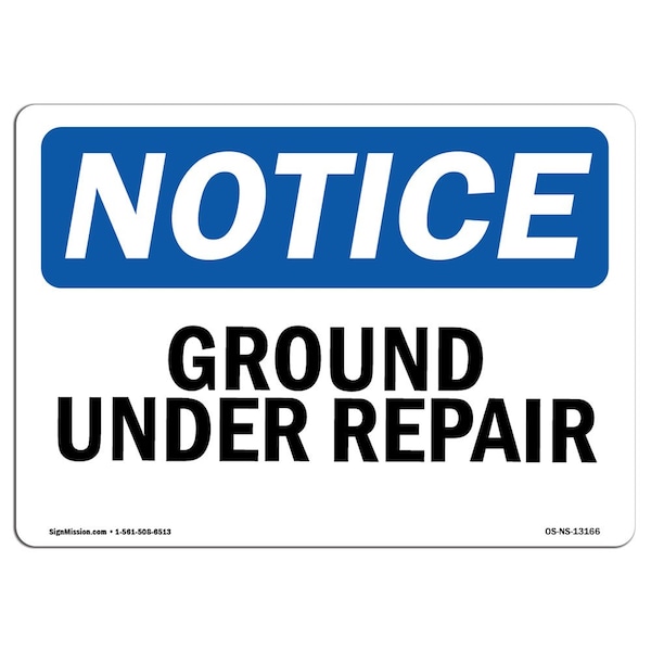 Safety Sign, OSHA Notice, 7" Height, Aluminum, Ground Under Repair Sign, Landscape